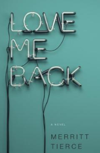 Sacred Reads: Love Me Back, Merritt Tierce
