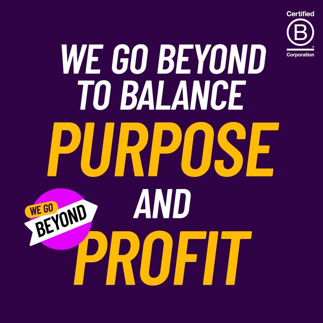 B Corp Month - #WeGoBeyond Business as Usual