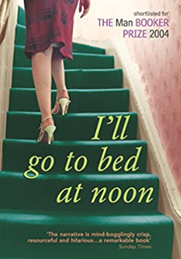 Sacred Reads: I'll go to Bed at Noon, Gerard Woodward
